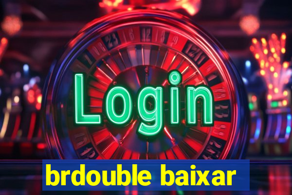 brdouble baixar